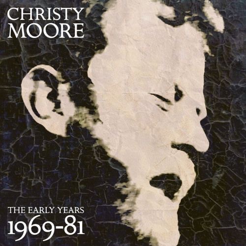 The Early Years 1969 - 1981 by Christy Moore - Mixed/Mastered by Lewis Whymark